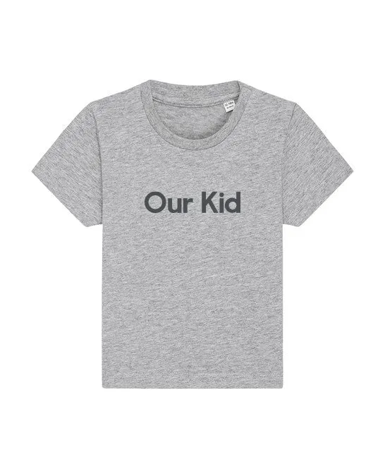 OUR KID T-SHIRT - Grey T-shirt with Pink Slogan for Babies and Kids